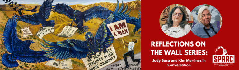 REFLECTIONS ON THE WALL SERIES:  Judy Baca and Kim Martinez in Conversation